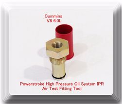 Air Test Fitting / Tool For Ford  6.0L Powerstroke High Pressure Oil System IPR - £9.15 GBP
