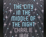 Charlie Jane Anders CITY IN THE MIDDLE OF THE NIGHT First SIGNED British... - $31.49