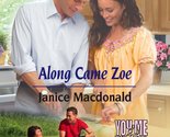 Along Came Zoe: You, Me &amp; the Kids (Harlequin Superromance No. 1244) Mac... - $2.93