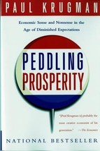 Peddling Prosperity: Economic Sense and Nonsense in an Age of Diminished Expecta - £7.04 GBP