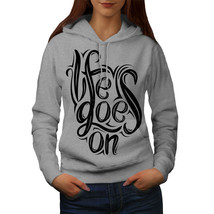 Wellcoda Life Goes On Text Womens Hoodie, Wisdom Casual Hooded Sweatshirt - £29.52 GBP