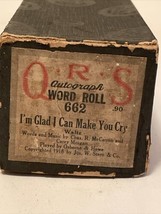 QRS Word Roll 662 I&#39;m Glad I Can make you Cry Waltz - $11.39