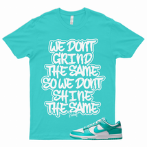 GRIND T Shirt to Match Dunk Low Clear Jade Air Max 1 SC Force Cosmic Unity Aqua - £18.15 GBP+