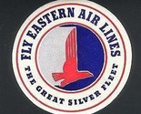 Fly Eastern Airlines Lines The Great Silver Fleet Round Sticker. - £10.95 GBP