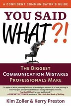 You Said What?! : The Biggest Communication Mistakes Professionals Make ... - $5.99