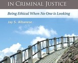 Professional Ethics in Criminal Justice: Being Ethical When No One is Lo... - $91.05