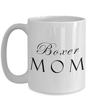 Boxer Mom - 15oz Mug - $16.95