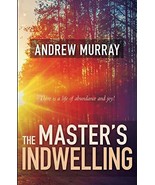 The Master&#39;s Indwelling: There Is a Life of Abundance and Joy! [Paperbac... - $280.99 MXN
