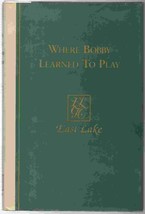 Where Bobby (Jones) Learned To Play Hardcover Book 1st Print 1996  VERY FINE+ - £15.49 GBP