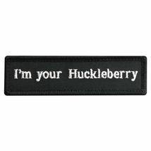 I&#39;m Your Huckleberry Hook Fastener Patch (3.75 X 1.0) MTB-27F - £5.39 GBP