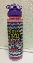 REUSABLE BPA FREE &quot;I&#39;M NOT SPOILED..&quot; PRINTED WATER BOTTLE, FREE SHIPPING - $13.24
