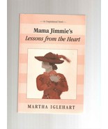 Mama Jimmie&#39;s Lessons from the Heart by Martha Inglehart (2003, Paperbac... - £3.95 GBP
