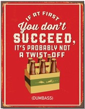 If You Don&#39;t Succeed Its Probably Not Twist Off Beer Funny Bar Wall Meta... - £17.11 GBP