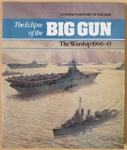 The Eclipse of the Big Gun: The Warship, 1906-45 - £16.55 GBP
