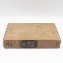 Zane Grey The Last Trail 1940 Hardcover Book - £40.04 GBP
