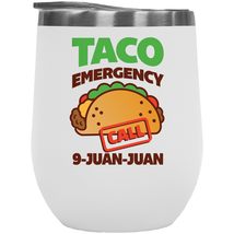 Taco Emergency Call 9-Juan-Juan Funny Pun 12oz Insulated Wine Tumbler, Stuff, Th - £22.15 GBP