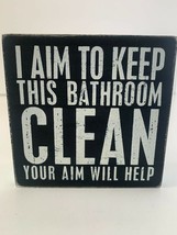 Primitives By Kathy - I Aim To Keep This Bathroom Clean - Box Sign - (NEW) - £7.99 GBP