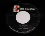 Stan Gunn Lie To Me New Way To Live 45 Rpm Record Jack O Diamonds 1022 V... - $499.99
