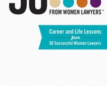 50 Lessons for Women Lawyers - From Women Lawyers: Career and Life Lesso... - $18.60