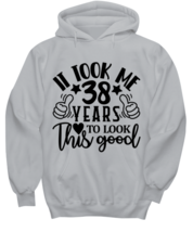 Birthday gifts, It took me 38 years to look this good, ash Hoodie. Model 60090  - £31.96 GBP