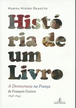 Historia de Um Livro - A Democracia na Franca de Francois Guizot - 1848-1849 (Em - £52.80 GBP