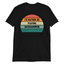 Board Gaming T-Shirt | I&#39;d Rather Be Playing Backgammon T-Shirt Black - $19.59+