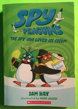 The Spy Who Loved Ice Cream (Spy Penguins #2) by Sam Hay, Scholastic (PB 2019) - £3.20 GBP
