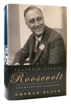Conrad Black Franklin Delano Roosevelt Champion Of Freedom Fdr 1st Edition 1st P - £65.99 GBP