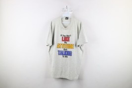 Vtg 90s Streetwear Mens XL If You Don&#39;t Like My Attitude Quit Talking T-Shirt - £27.25 GBP