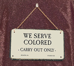 We Serve Colored-Segregation Civil Rights Sign with chain - £20.10 GBP