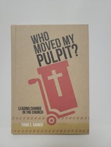Who Moved My Pulpit - Thom Rainer - £3.09 GBP