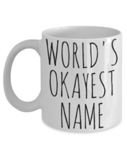 Personalized Name Worlds Okayest Custom Mug Funny Gift Idea Christmas Birthday - £14.90 GBP