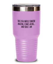 Funny Tumbler Once In A While Someone Amazing Comes LtPurple-T-30oz  - £24.74 GBP