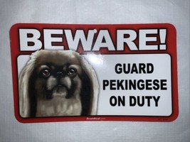BEWARE Guard Pekingese On Duty Dog Laminated Warning Sign USA Made - £7.78 GBP