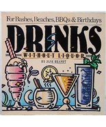 Drinks Without Liquor: For Bashes, Beaches, Bbqs and Birthdays [Paperbac... - £1.02 GBP