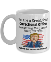 You are a great, great Correctional officer Funny trump mug, funny saying  - £12.13 GBP