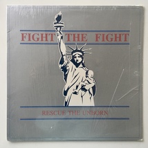  Fight The Fight (Rescue The Unborn) LP Vinyl Record - £38.67 GBP