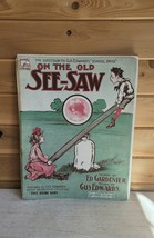 Antique On the Old See Saw XL Sheet Music 1907 Vintage Complete - $23.74