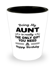 Funny Shot Glass for Aunt - Being My Is Really The Only Gift You Need Happy  - £10.32 GBP