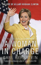 A Woman In Charge: The Life of Hillary Rodham Clinton - Carl Bernstein.NEW BOOK. - £7.75 GBP