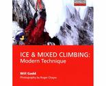 Ice &amp; Mixed Climbing: Modern Technique (Mountaineers Outdoor Expert) [Pa... - $12.20