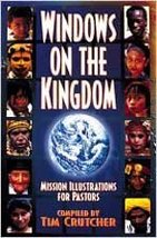 Windows On The Kingdom: Mission Illustrations for Pastors [Paperback] Tim Crutch - £5.45 GBP
