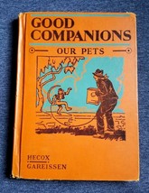 Good Companions - Our Pets (HC 1933) by Geneva Johnston Hecox &amp; Mariana ... - £8.54 GBP