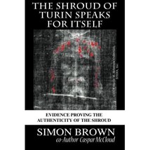 The Shroud of Turin Speaks for Itself Mr. Simon Brown - £5.52 GBP