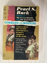 Command The Morning - Pearl Buck - Novel - Moral Disputes For The Atom Bomb - £2.34 GBP