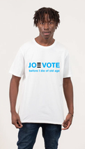 Joe vote before i die of old age mens t shirt thumb200