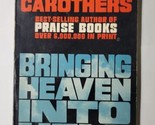 Bringing Heaven into Hell Merlin R. Carothers 1976 Trade Paperback - £6.32 GBP
