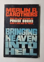 Bringing Heaven into Hell Merlin R. Carothers 1976 Trade Paperback - £6.32 GBP