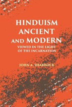 Hinduism Ancient and Modern: Viewed in The Light of The Incarnation - £19.66 GBP