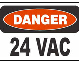 Danger 24 VAC Electrical Electrician Safety Sign Sticker Decal Label D369 - £1.58 GBP+